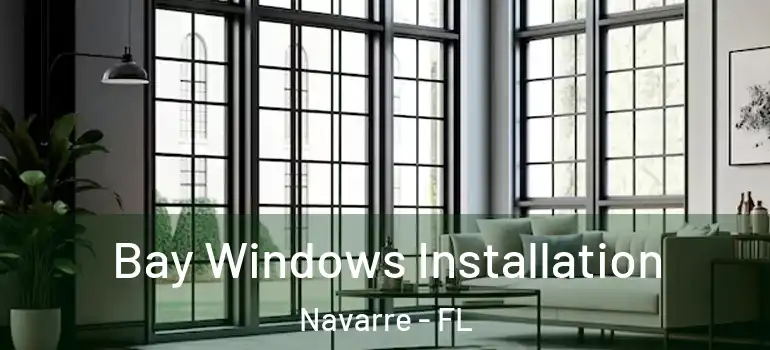  Bay Windows Installation Navarre - FL