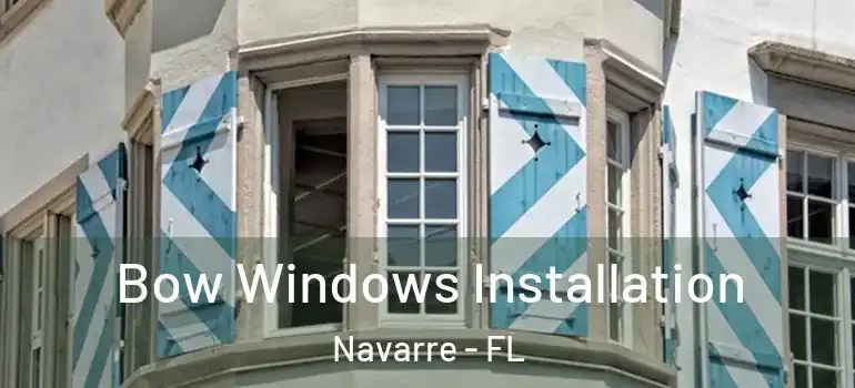  Bow Windows Installation Navarre - FL