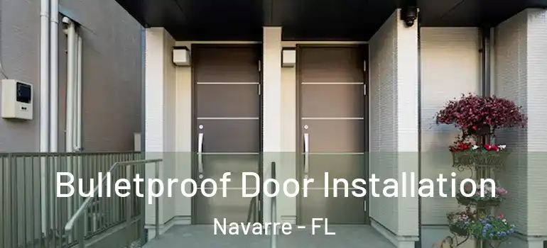  Bulletproof Door Installation Navarre - FL
