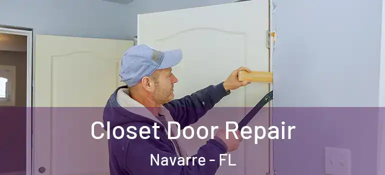  Closet Door Repair Navarre - FL