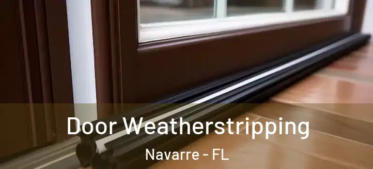  Door Weatherstripping Navarre - FL