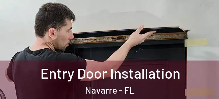  Entry Door Installation Navarre - FL
