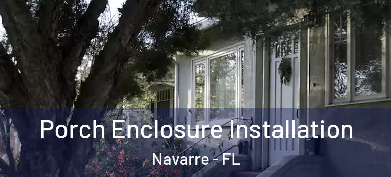  Porch Enclosure Installation Navarre - FL