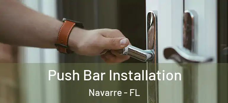  Push Bar Installation Navarre - FL