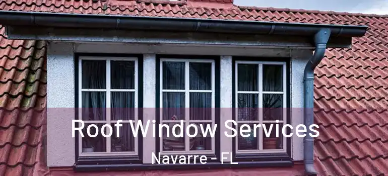  Roof Window Services Navarre - FL
