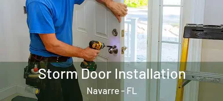  Storm Door Installation Navarre - FL