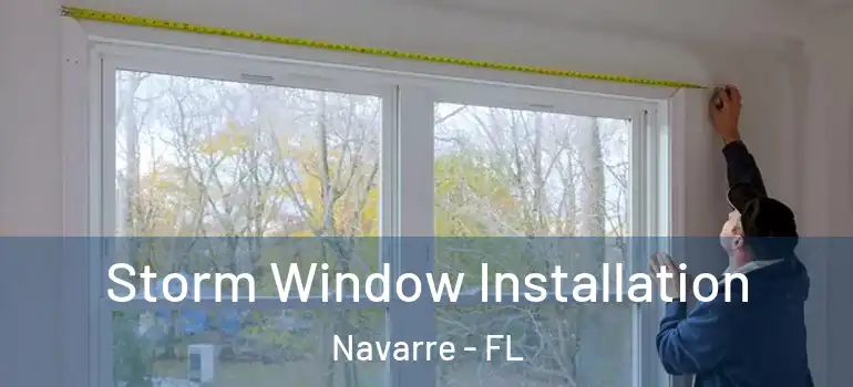  Storm Window Installation Navarre - FL