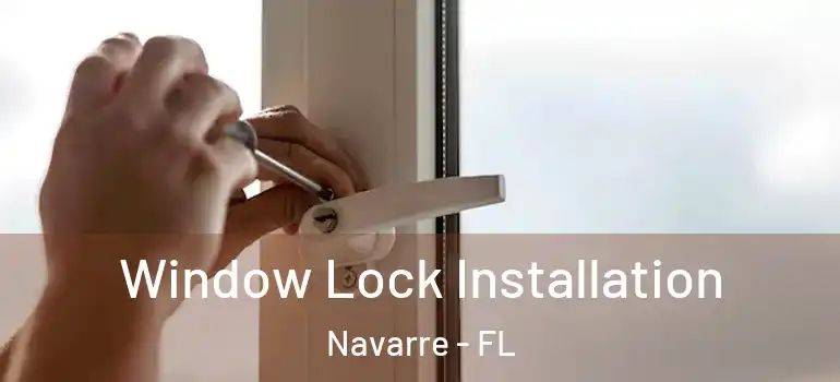  Window Lock Installation Navarre - FL