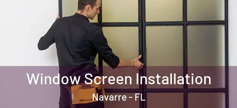  Window Screen Installation Navarre - FL